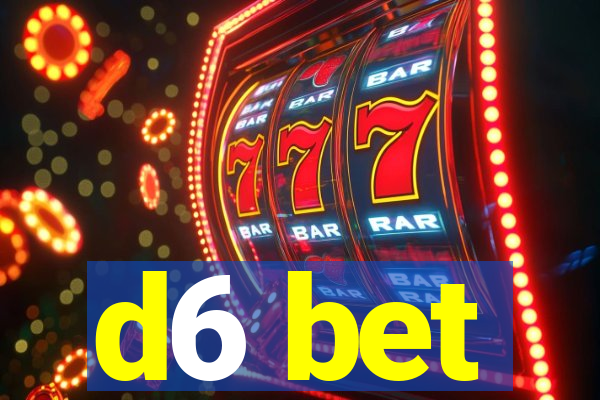 d6 bet